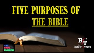 FIVE PURPOSES OF THE BIBLE