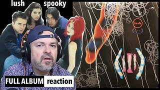 Full Album Reaction | Spooky by LUSH | Shoegaze | tracks 1-4