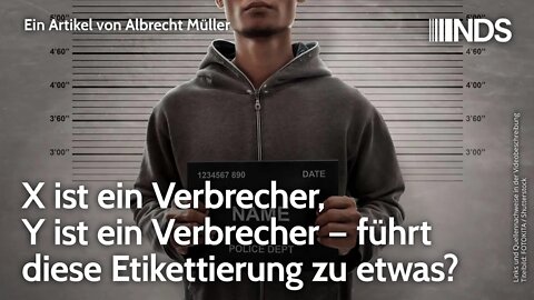 X ist ein Verbrecher, Y ist ein Verbrecher – führt diese Etikettierung zu etwas? | Albrecht Müller