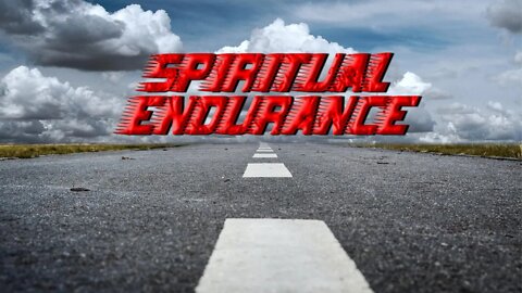 Spiritual Endurance | Preaching by Pastor Steven Anderson