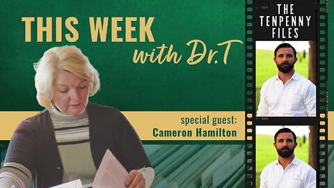 This Week with Dr.T, with special guest, Cameron Hamilton