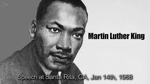 Martin Luther King - Speech at Santa Rita, CA. January 14th, 1968