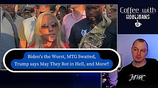Biden's the Worst, MTG Swatted, Trump says May They Rot in Hell, and More!!