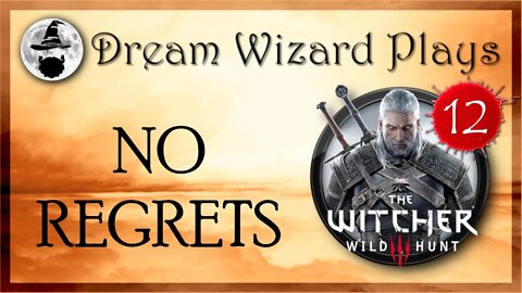 DWP 113 ~ Witcher III ~ [#12] "NO REGRETS"