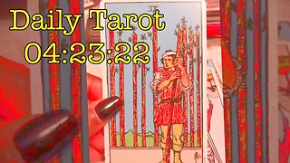 Tarot Reading of the Day 4/23/22