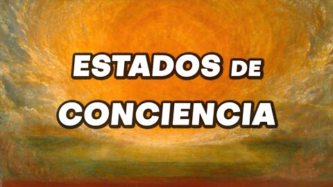 Los Estados de Conciencia