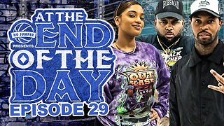 At The End of The Day Ep. 29 w/ KingTrell