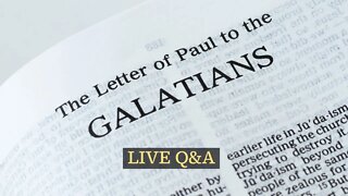 Paul's Controversial Letter to the Galatians - LIVE Q&A