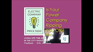 Is the power company ripping you off? part 4