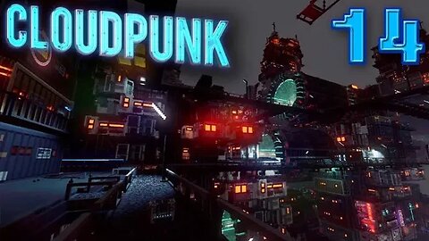 Cloudpunk: Part 14 (with commentary) PS4