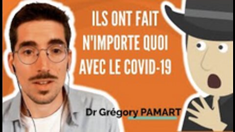 Ils Ont Fait N'Importe Quoi Avec Le Covid-19 ft Docteur Grégory Pamart