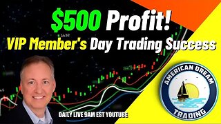 Mastering The Art Of Day Trading - Member's $500 Profit