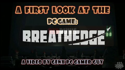 A First Look at the PC Game BREATHEDGE