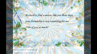 Hard to find someone like you, your friendship is rewarding! [Quotes and Poems]
