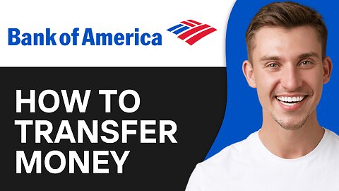 How to Use Zelle to Transfer Money on Bank of America