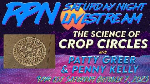 The Science of Crop Circles with Patty Greer & Penny Kelly on Sat. Night Livestream