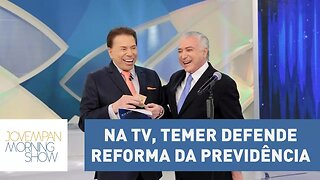 Na TV, Temer defende Reforma da Previdência