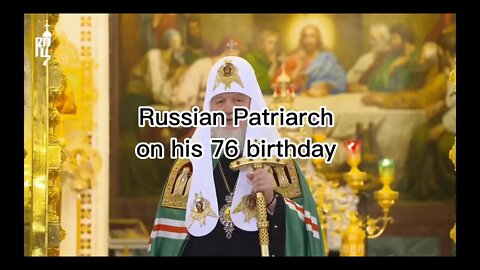 The Russian Patriarch on his 76 birthday