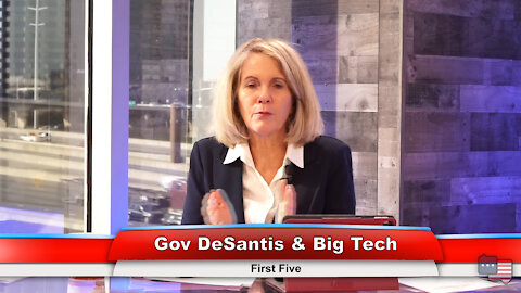 Gov DeSantis & Big Tech | First Five 2.3.21