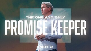 The One And Only Promise Keeper - Part 2