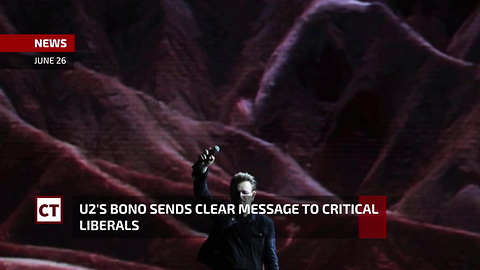 U2's Bono Sends Clear Message To Critical Liberals
