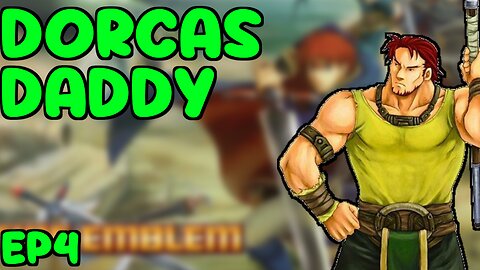 Fire Emblem 7 Let's Play In 2023 Dorcas The Dragon Slayer Ep4