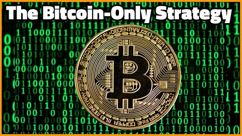 The Bitcoin Only Strategy