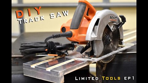 How To Build A Track Saw | Limited Tools Episode 001