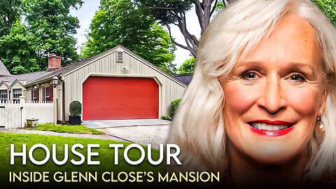 Glenn Close | House Tour | $5 Million Montana Mansion & More