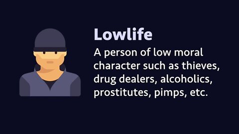 Slang: Lowlife (meaning, examples, pronunciation)