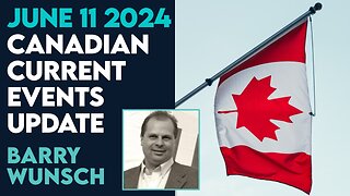 Barry Wunsch Canadian Updates June 11 2024