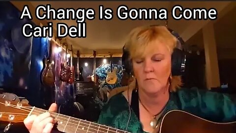 A Change Is Gonna Come - Sam Cooke live guitar cover by Cari Dell