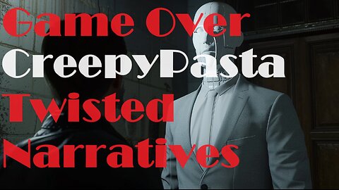 Game Over CreepyPasta