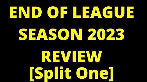 End of Season Review (2023) [Split One]