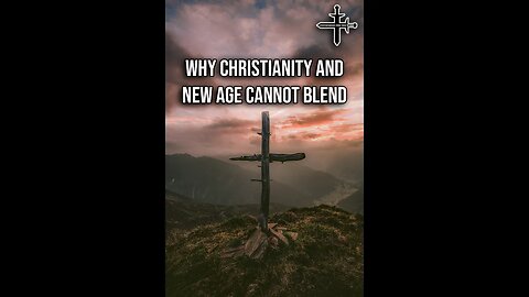 Why New Age and Christianity Cannot Blend