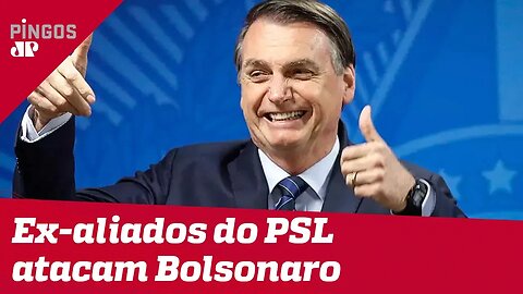 Ex-aliados do PSL atacam Jair Bolsonaro