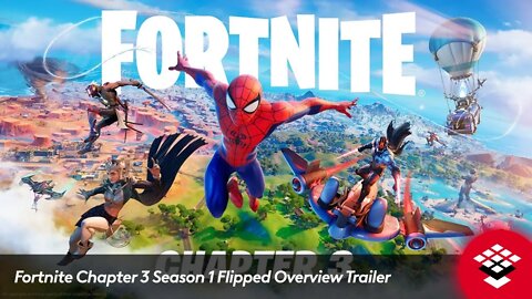 Fortnite Chapter 3 Season 1 Flipped Overview Trailer