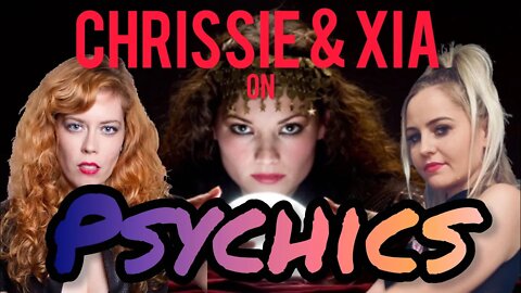 PSYCHICS! Chrissie Mayr & Xia Anderson Discuss the Realities & Grifting of Astrology, Mediums & More