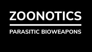 Zoonotics-Parasitic Bioweapons