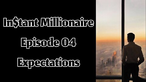 In$tant Millionaire - Episode 04 - Expectations || English Audiobook Series