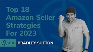 Top 18 Amazon Seller Strategies For 2023 | SSP #420