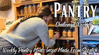 Pantry Challenge Week 4: Homestead Pantry Meals Made From Scratch #threeriverschallenge