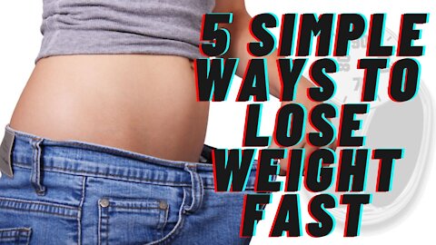 Lose Weight Fast | 5 Simple Ways to Lose Belly Fat in 2 Weeks
