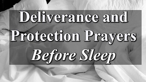 Deliverance and Protection Prayers Before Sleep