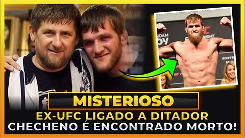 EX UFC LIGADO A DITADOR CHECHENO É ENCONTRADO MORTO!