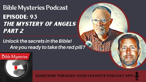 Bible Mysteries Podcast - Episode 93: The Mystery of Angels Part 2