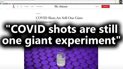 The Atlantic on COVID shots being in a beta-testing stage (from Livestream #175)