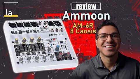 Mesa de som e interface de áudio Ammoon AM-6R: Ótimo preço, som potente e com 8 canais! REVIEW