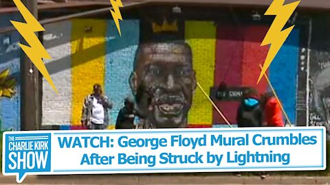 WATCH: George Floyd Mural Crumbles After Being Struck by Lightning