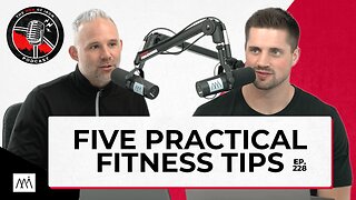 Five Practical Fitness Tips (EP. 228)